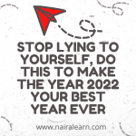 Stop Lying To Yourself, Do This To Make The Year 2022 Your Best Year Ever.png