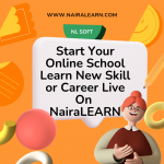 Start Your Online School Learn New Skill or Career Live On NairaLEARN.png